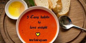 5 Easy habits that helped me to lose weight